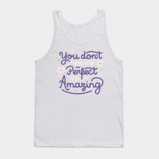 You Don't Have to be Perfect to be Amazing by Tobe Fonseca Tank Top